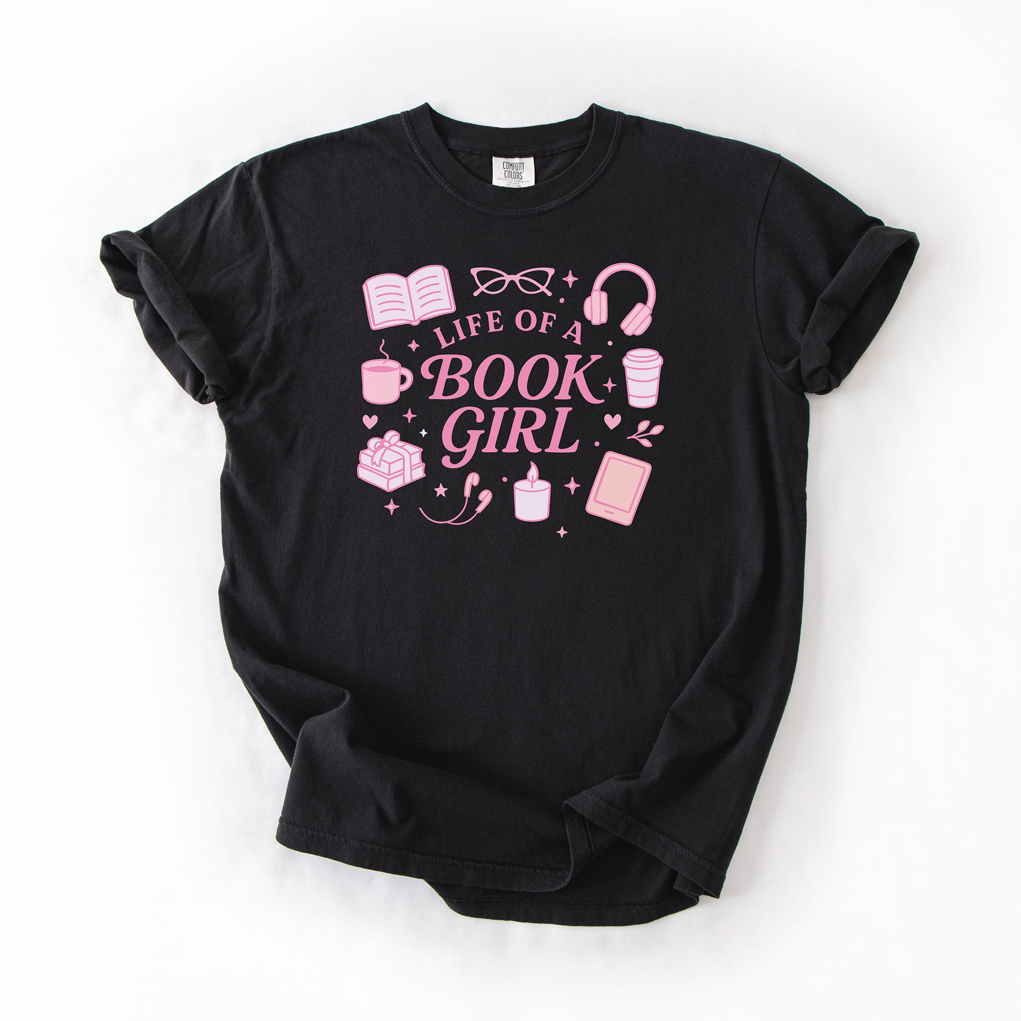 Life of a Book Girl - Comfort Colors T-Shirt