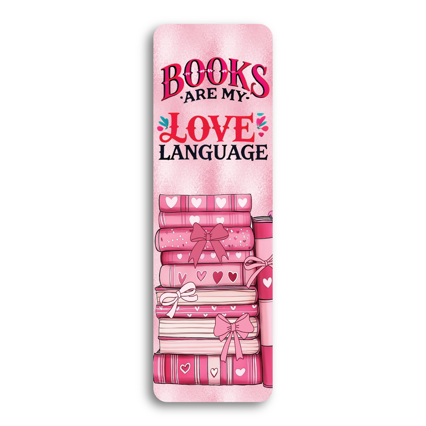 Books Are My Love Language Bookmark