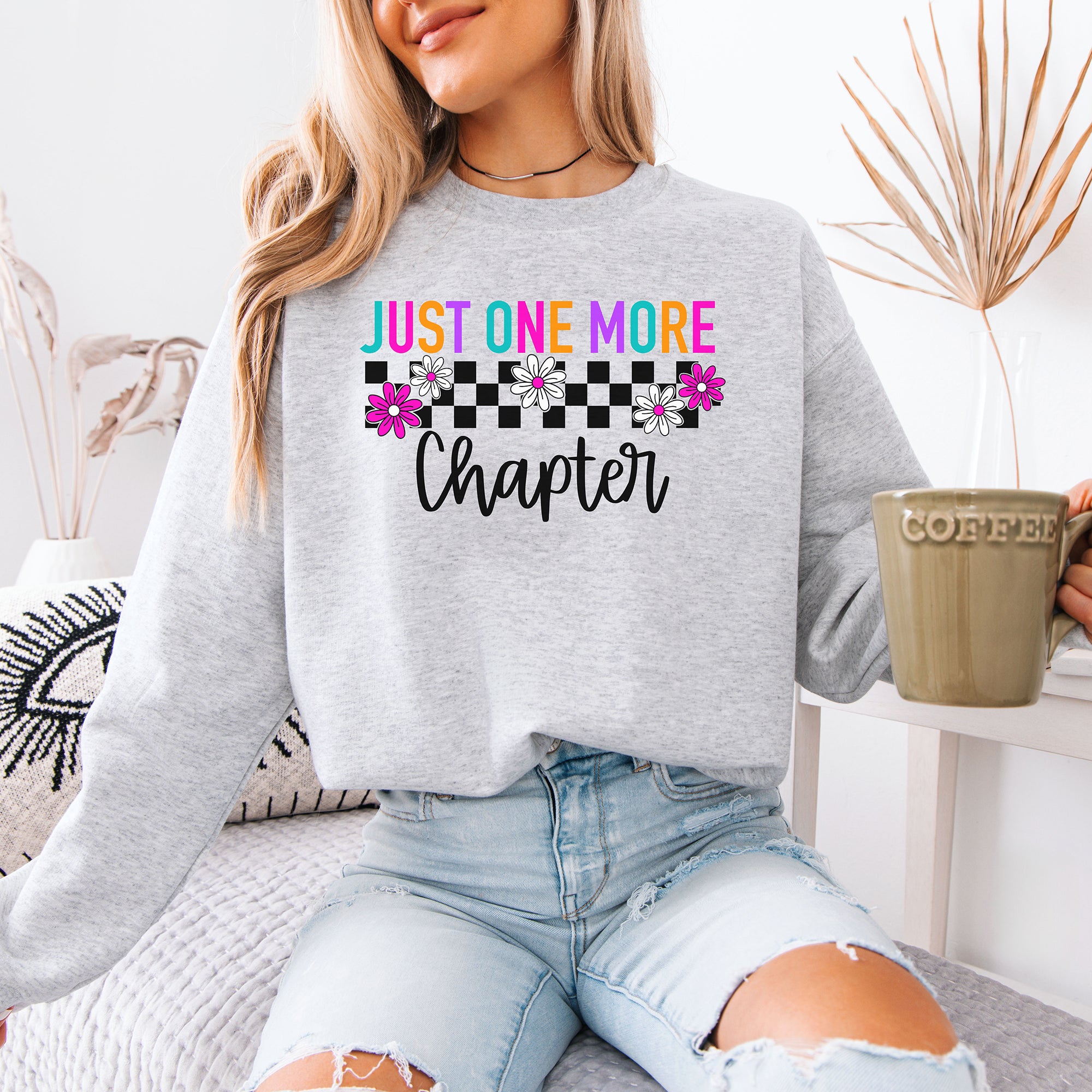 Just One More Chapter - Crew Neck Sweatshirt