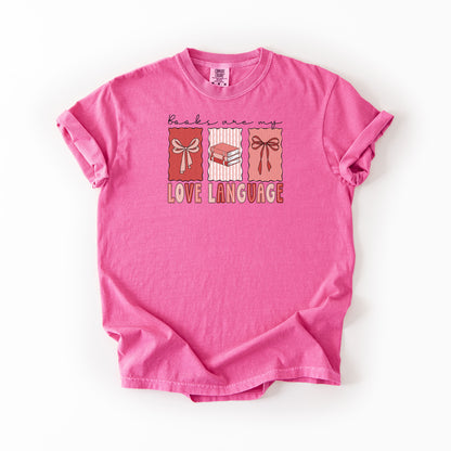 Books Are My Love Language - Comfort colors T-shirt
