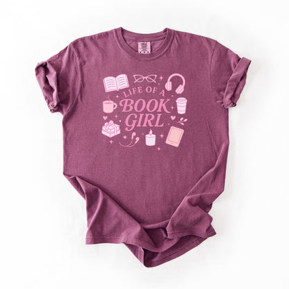 Life of a Book Girl - Comfort Colors T-Shirt