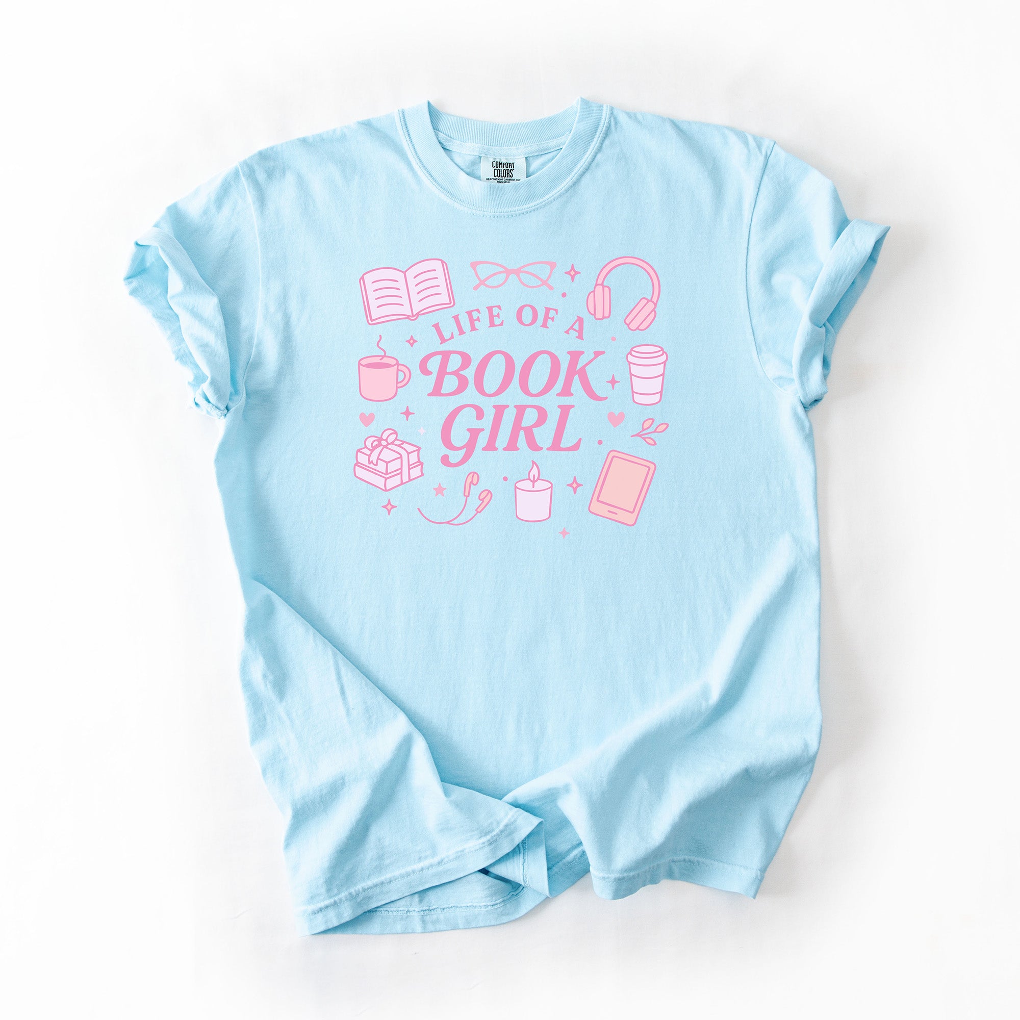 Life of a Book Girl - Comfort Colors T-Shirt