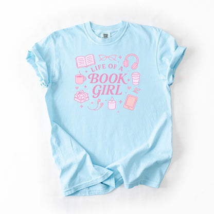Life of a Book Girl - Comfort Colors T-Shirt