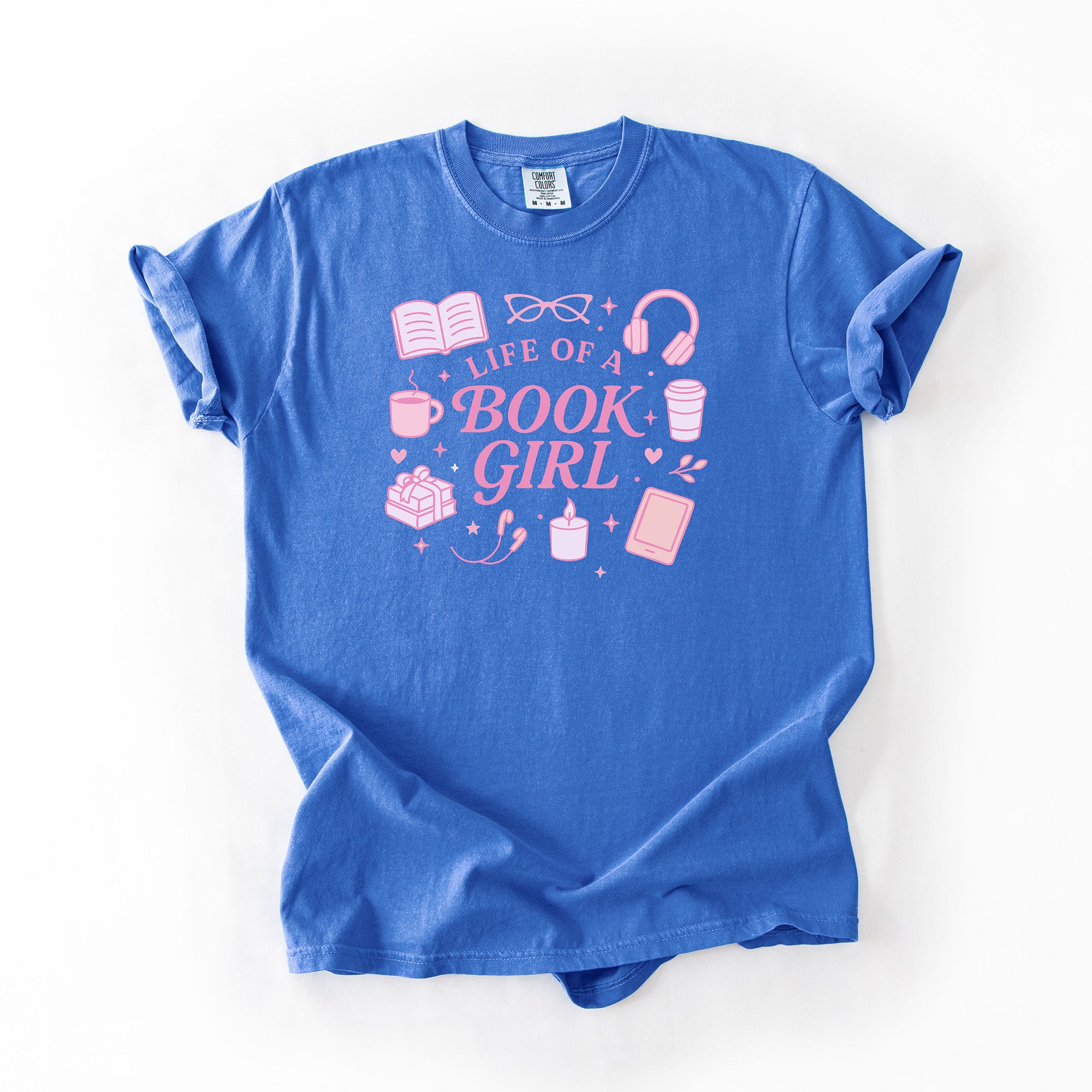 Life of a Book Girl - Comfort Colors T-Shirt