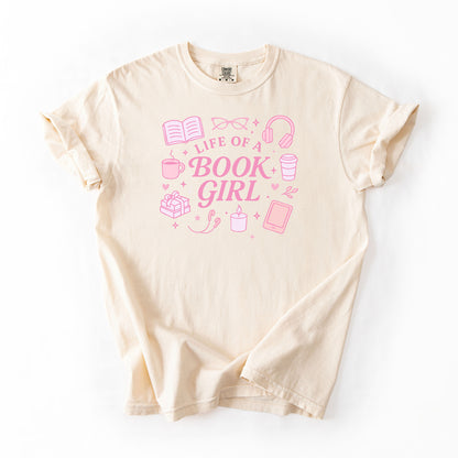 Life of a Book Girl - Comfort Colors T-Shirt