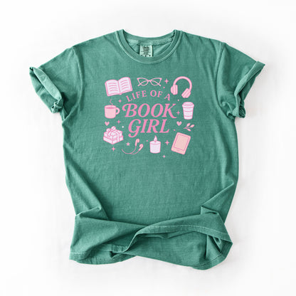 Life of a Book Girl - Comfort Colors T-Shirt