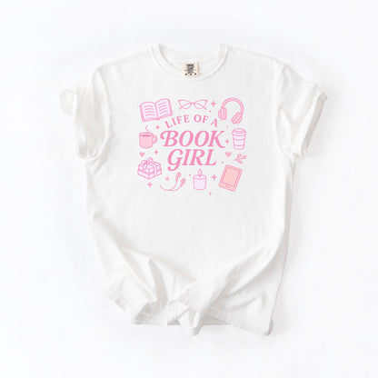 Life of a Book Girl - Comfort Colors T-Shirt