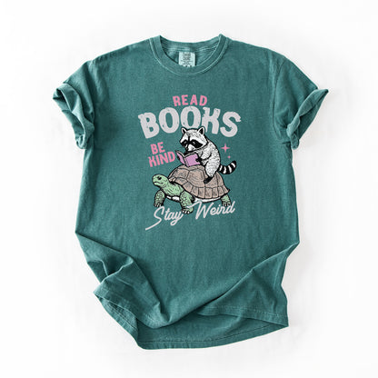 Read Books, Be Kind, Stay Weird - Comfort Colors T-shirt